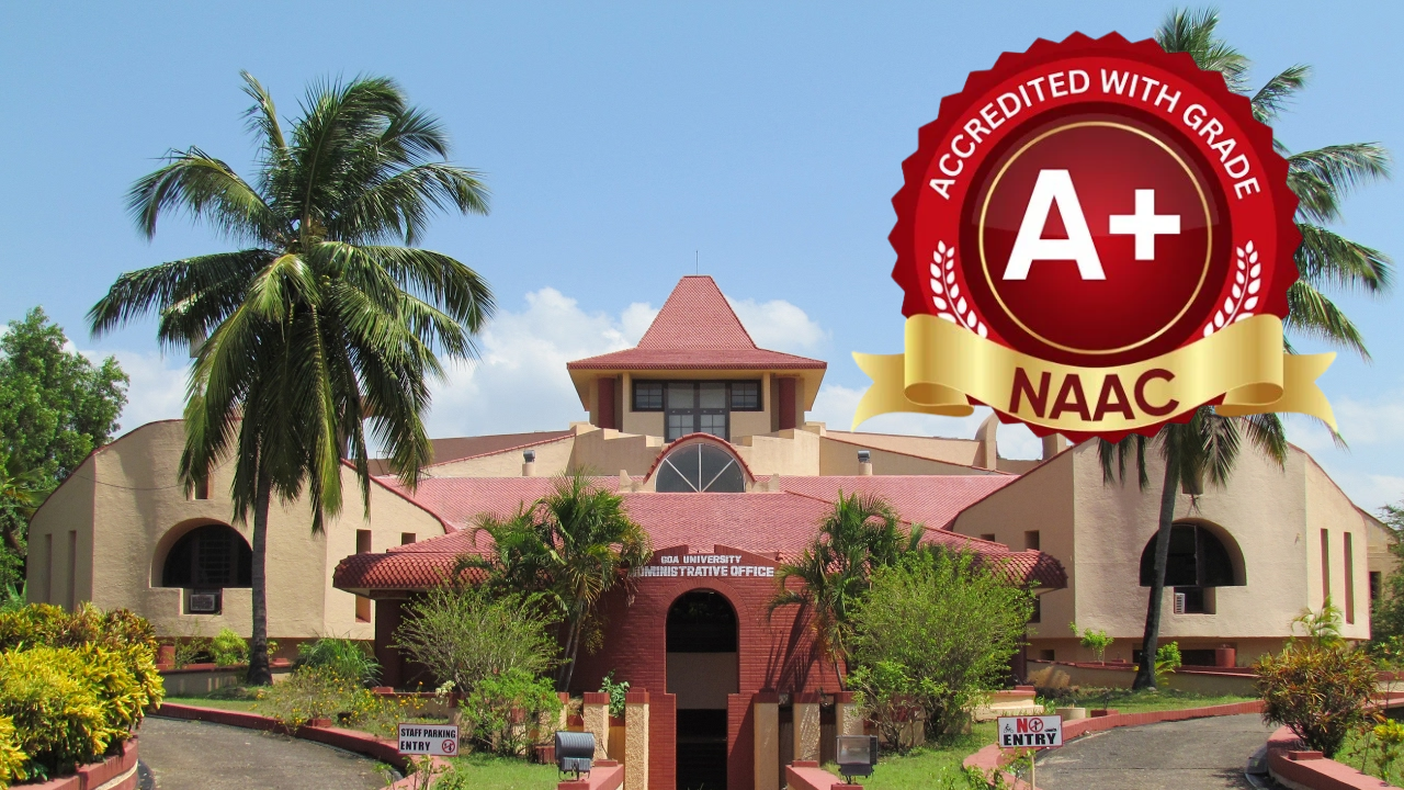 ﻿Goa University achieves NAAC’s A+ Grade for the very first time